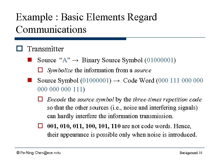 Example : Basic Elements Regard Communications o Transmitter n Source “A” → Binary Source