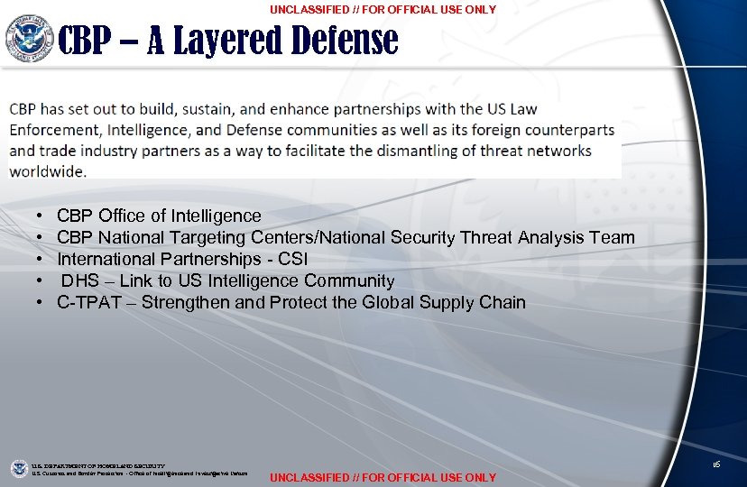 UNCLASSIFIED // FOR OFFICIAL USE ONLY CBP – A Layered Defense • • •
