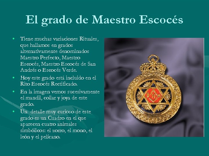 El grado de Maestro Escocés • Tiene muchas variaciones Rituales, que hallamos en grados