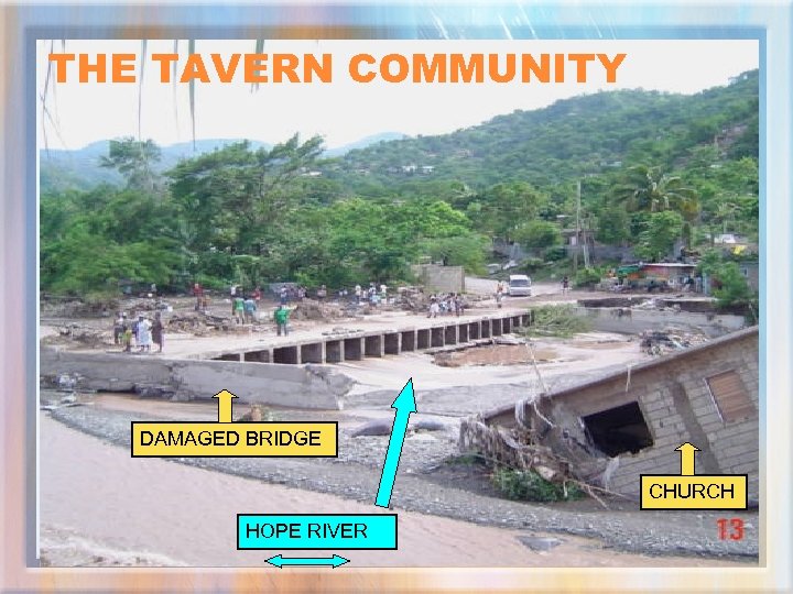 THE TAVERN COMMUNITY DAMAGED BRIDGE CHURCH HOPE RIVER 
