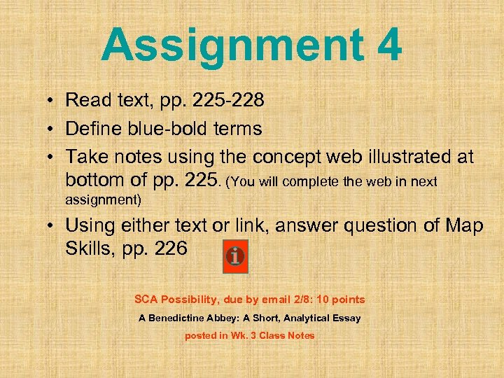 Assignment 4 • Read text, pp. 225 -228 • Define blue-bold terms • Take