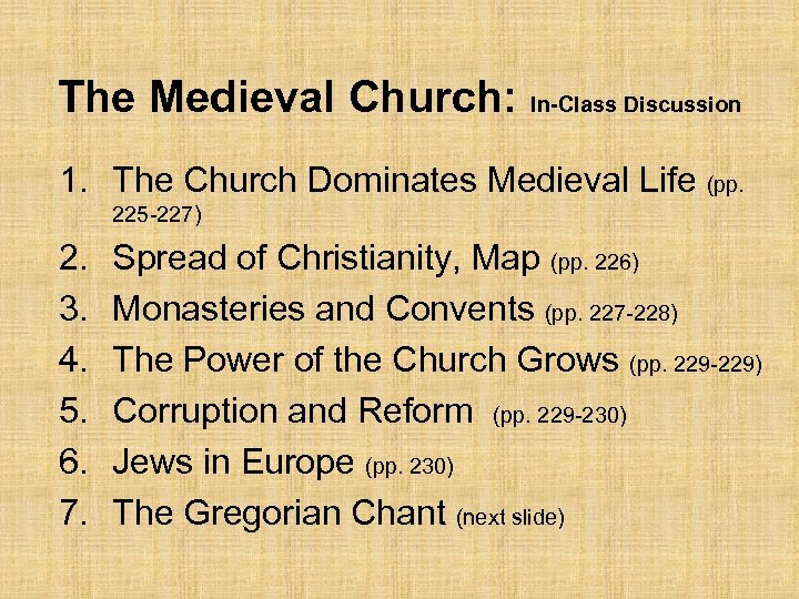 The Medieval Church: In-Class Discussion 1. The Church Dominates Medieval Life (pp. 225 -227)