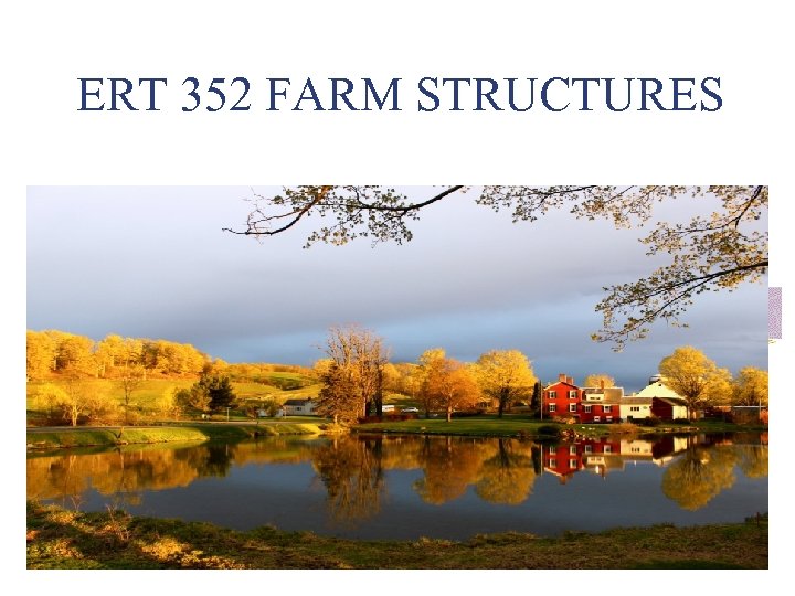 ERT 352 FARM STRUCTURES 