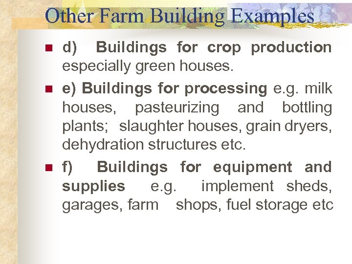 Other Farm Building Examples n n n d) Buildings for crop production especially green
