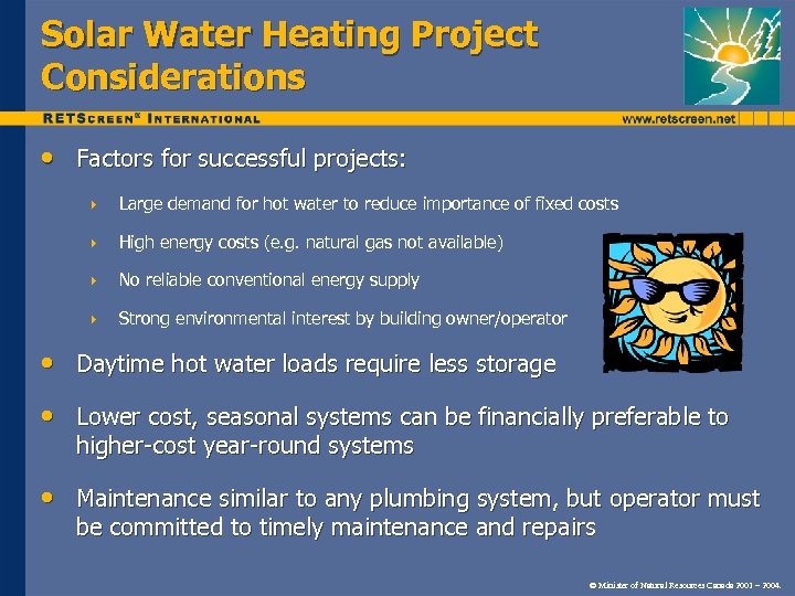 Solar Water Heating Project Considerations • Factors for successful projects: 4 Large demand for
