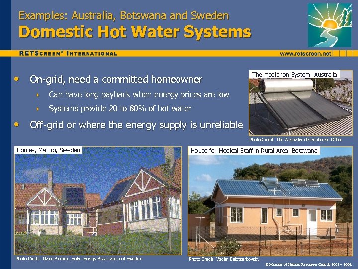 Examples: Australia, Botswana and Sweden Domestic Hot Water Systems • On-grid, need a committed
