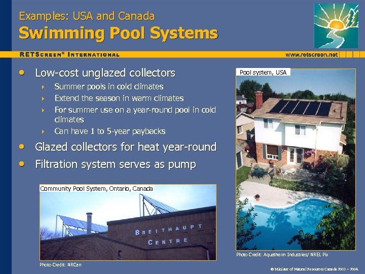 Examples: USA and Canada Swimming Pool Systems • Low-cost unglazed collectors 4 4 Pool