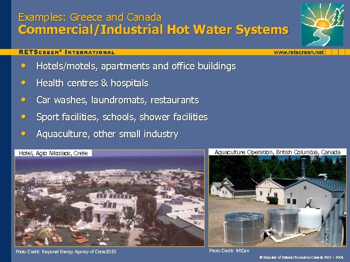 Examples: Greece and Canada Commercial/Industrial Hot Water Systems • • • Hotels/motels, apartments and