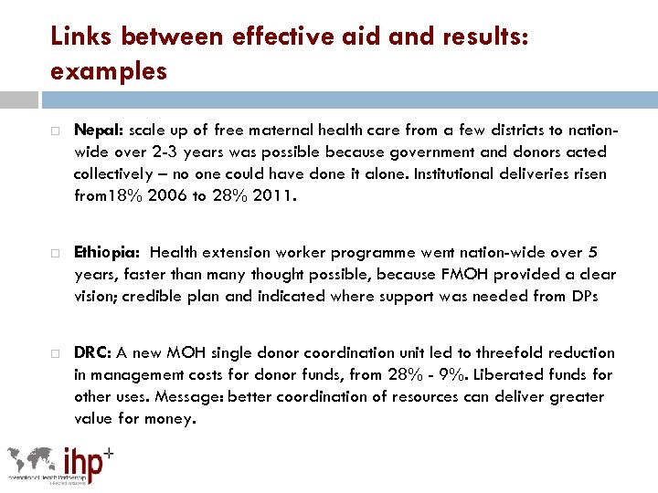 Links between effective aid and results: examples Nepal: scale up of free maternal health
