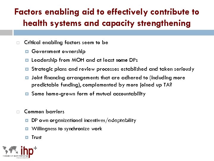 Factors enabling aid to effectively contribute to health systems and capacity strengthening Critical enabling