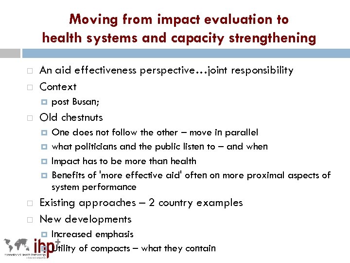 Moving from impact evaluation to health systems and capacity strengthening An aid effectiveness perspective…joint