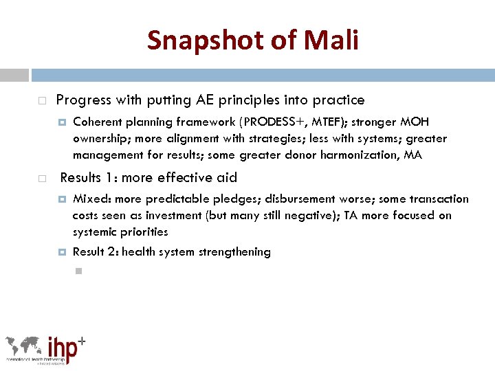Snapshot of Mali Progress with putting AE principles into practice Coherent planning framework (PRODESS+,
