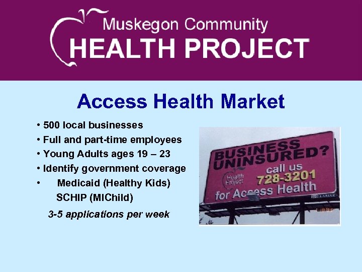 Access Health Market • 500 local businesses • Full and part-time employees • Young