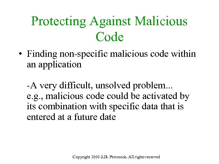 Protecting Against Malicious Code • Finding non-specific malicious code within an application -A very