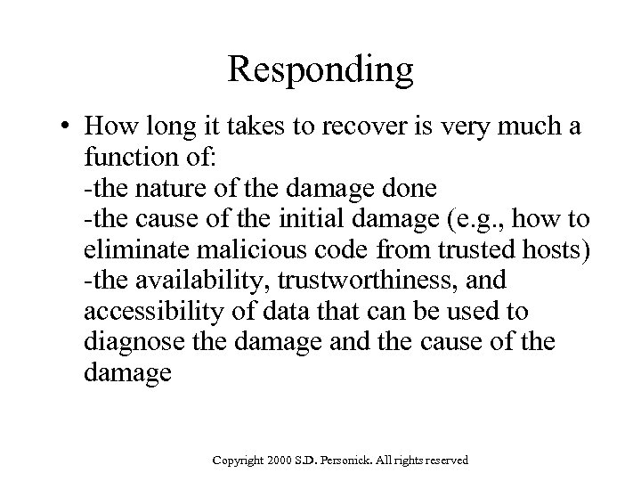 Responding • How long it takes to recover is very much a function of: