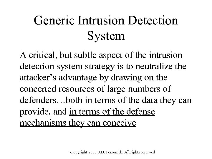 Generic Intrusion Detection System A critical, but subtle aspect of the intrusion detection system