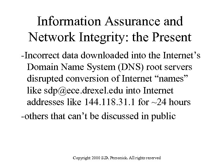 Information Assurance and Network Integrity: the Present -Incorrect data downloaded into the Internet’s Domain