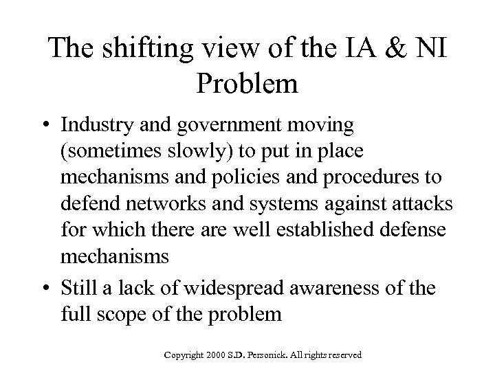 The shifting view of the IA & NI Problem • Industry and government moving