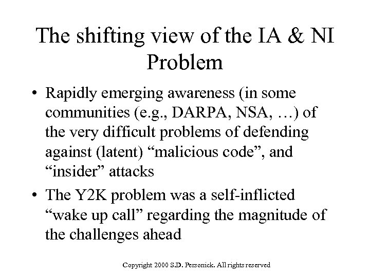 The shifting view of the IA & NI Problem • Rapidly emerging awareness (in