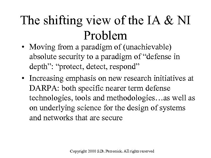 The shifting view of the IA & NI Problem • Moving from a paradigm