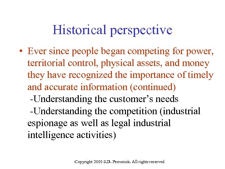 Historical perspective • Ever since people began competing for power, territorial control, physical assets,