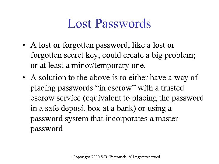Lost Passwords • A lost or forgotten password, like a lost or forgotten secret