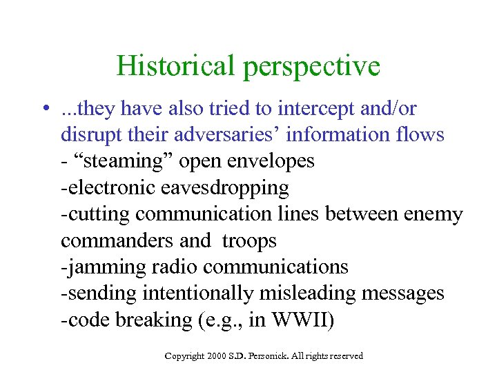 Historical perspective • . . . they have also tried to intercept and/or disrupt