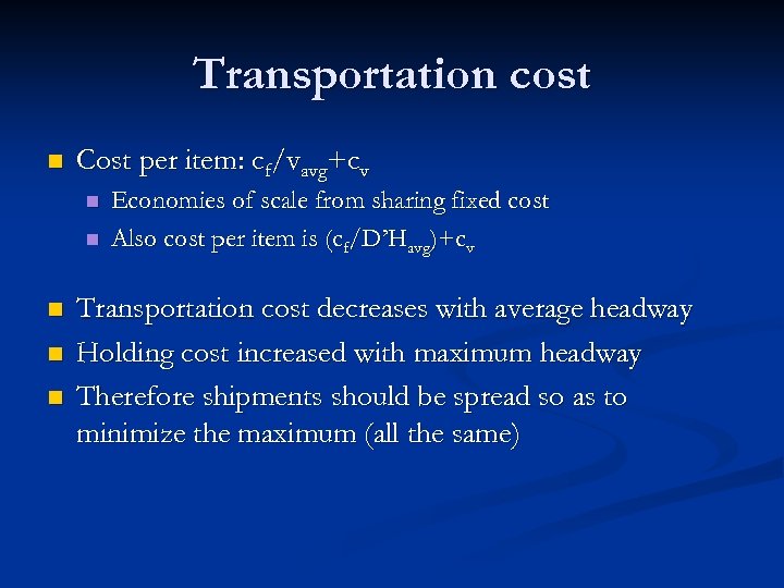 Transportation cost n Cost per item: cf/vavg+cv n n n Economies of scale from