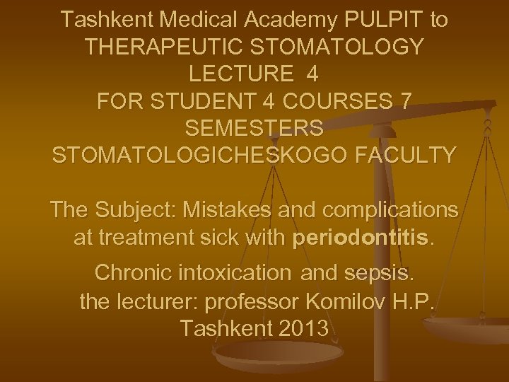 Tashkent Medical Academy PULPIT to THERAPEUTIC STOMATOLOGY LECTURE 4 FOR STUDENT 4 COURSES 7