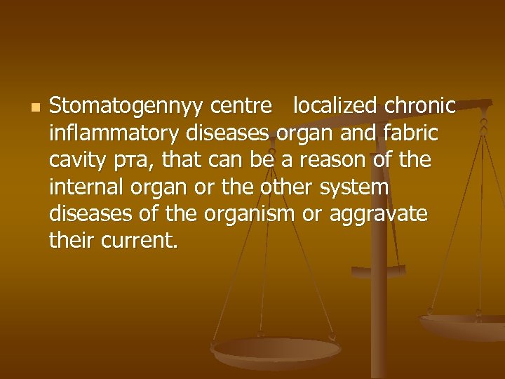 n Stomatogennyy centre localized chronic inflammatory diseases organ and fabric cavity рта, that can