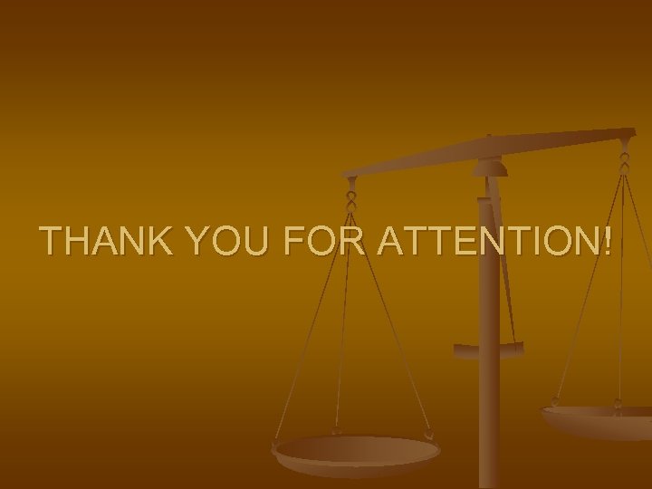 THANK YOU FOR ATTENTION! 