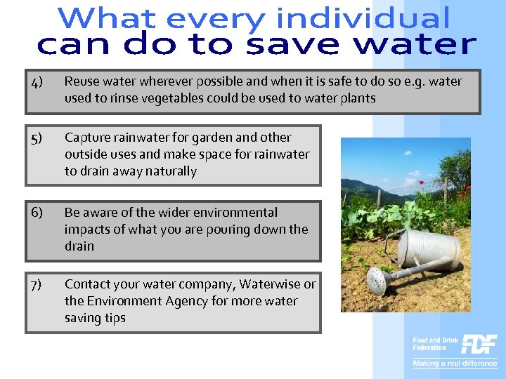 4) Reuse water wherever possible and when it is safe to do so e.