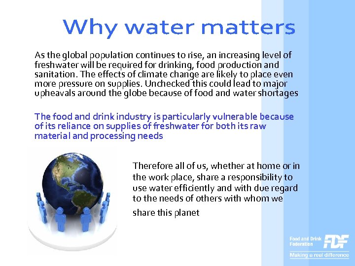 As the global population continues to rise, an increasing level of freshwater will be