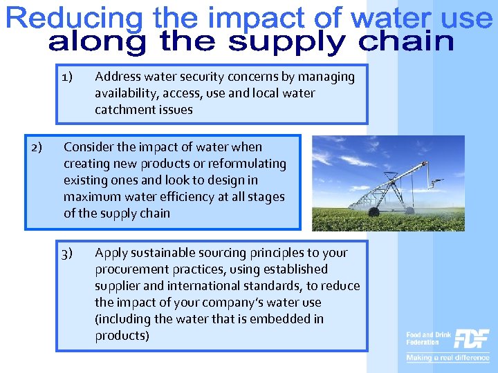 1) 2) Address water security concerns by managing availability, access, use and local water