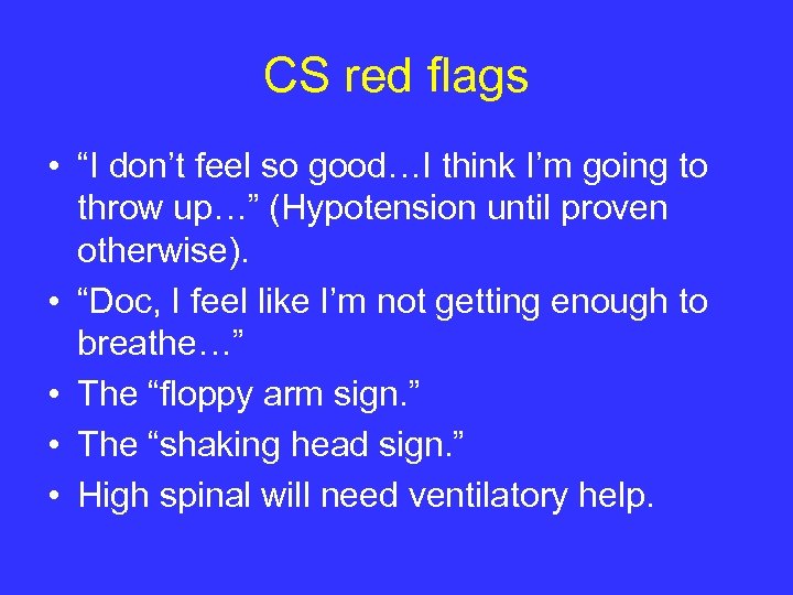 CS red flags • “I don’t feel so good…I think I’m going to throw