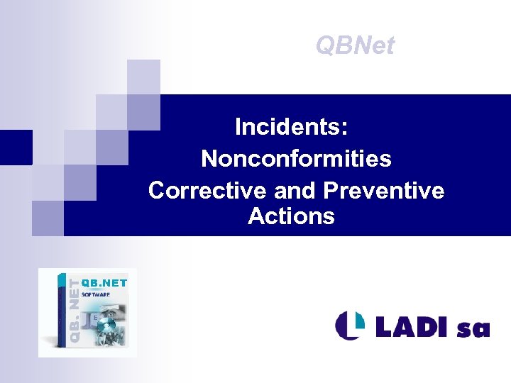 QBNet Incidents: n. Nonconformities n. Corrective and Preventive Actions 