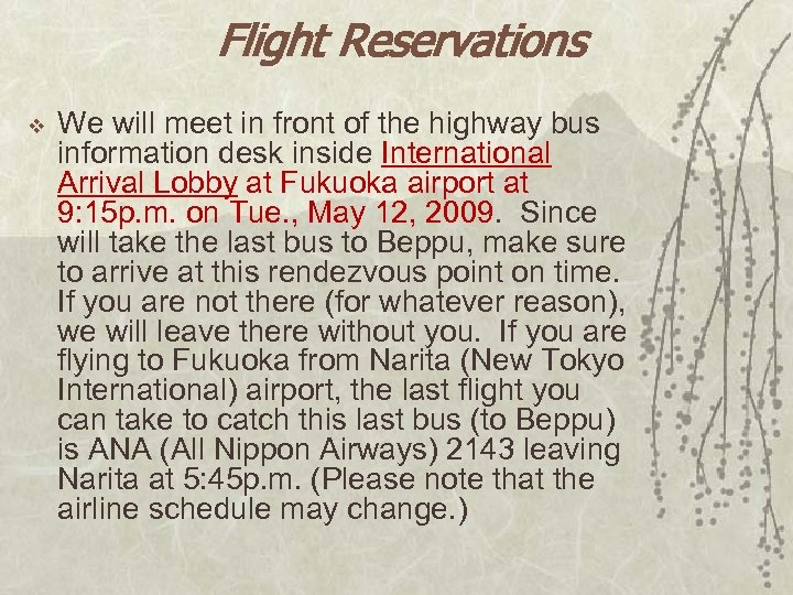 Flight Reservations v We will meet in front of the highway bus information desk