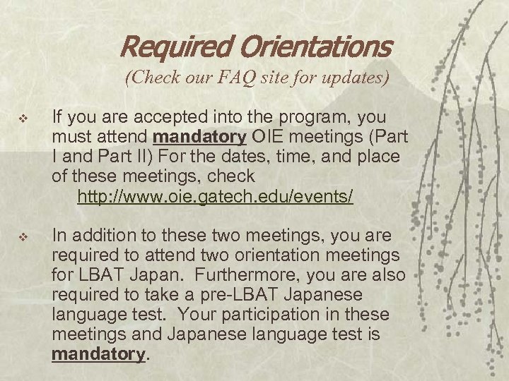 Required Orientations (Check our FAQ site for updates) v If you are accepted into