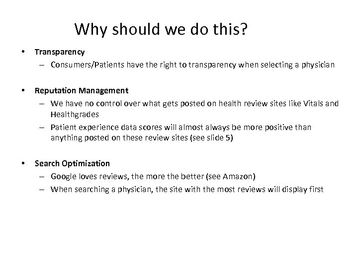 Why should we do this? • Transparency – Consumers/Patients have the right to transparency