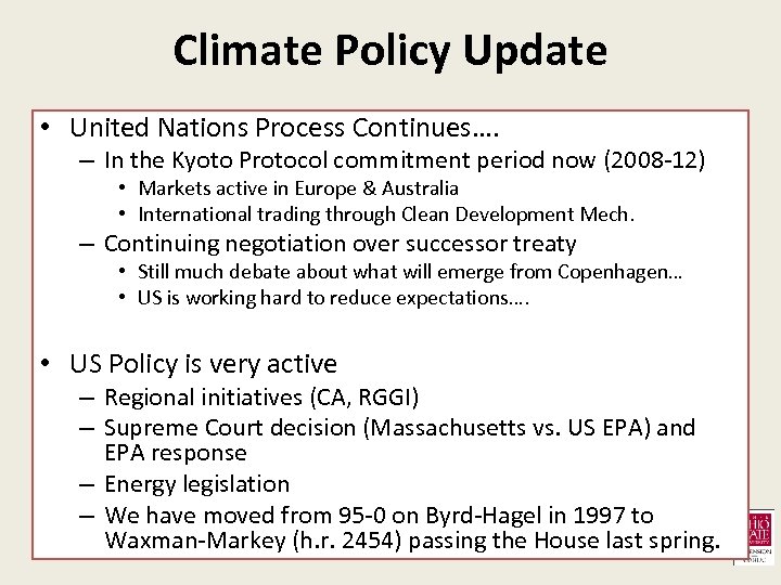 Climate Policy Update • United Nations Process Continues…. – In the Kyoto Protocol commitment