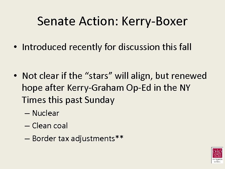 Senate Action: Kerry-Boxer • Introduced recently for discussion this fall • Not clear if