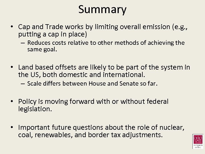 Summary • Cap and Trade works by limiting overall emission (e. g. , putting