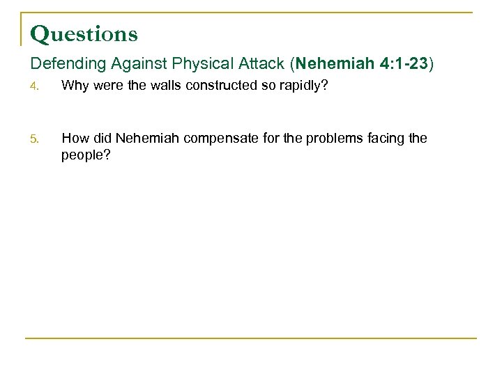 Questions Defending Against Physical Attack (Nehemiah 4: 1 -23) 4. Why were the walls