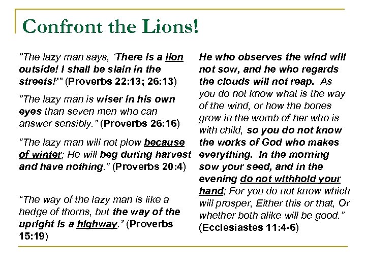 Confront the Lions! “The lazy man says, ‘There is a lion outside! I shall
