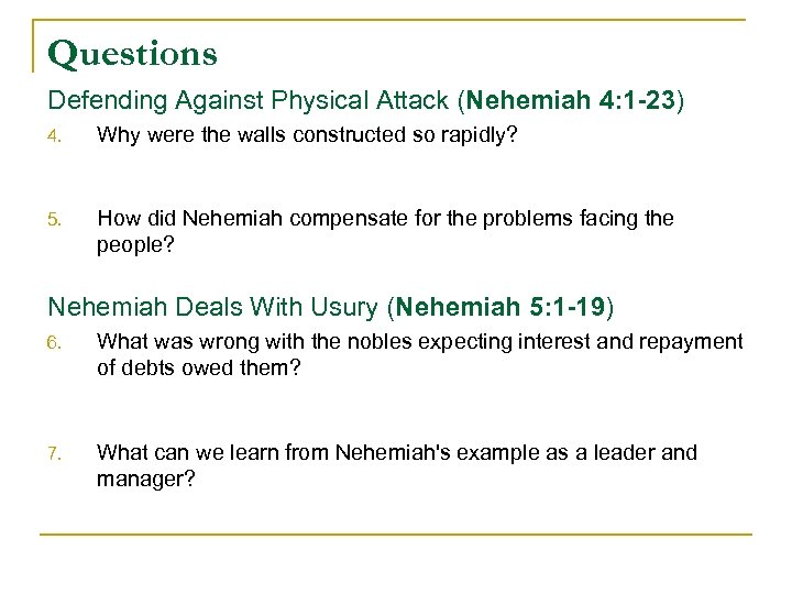 Questions Defending Against Physical Attack (Nehemiah 4: 1 -23) 4. Why were the walls