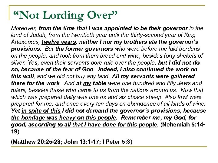 “Not Lording Over” Moreover, from the time that I was appointed to be their