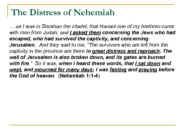 The Distress of Nehemiah … as I was in Shushan the citadel, that Hanani