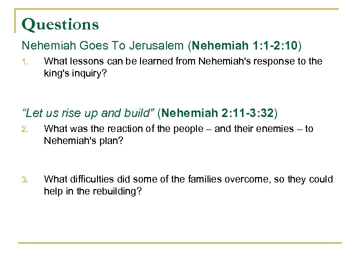 Questions Nehemiah Goes To Jerusalem (Nehemiah 1: 1 -2: 10) 1. What lessons can