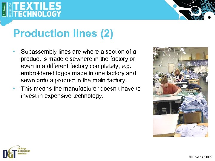 Production lines (2) • Subassembly lines are where a section of a product is