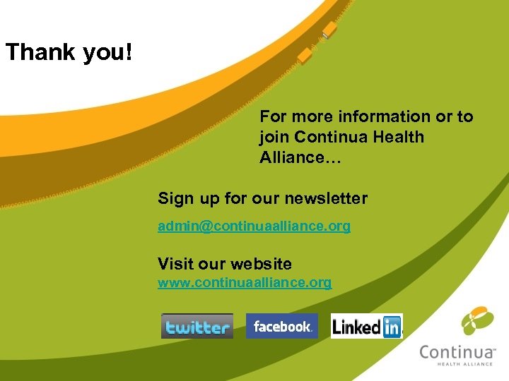 Thank you! For more information or to join Continua Health Alliance… Sign up for